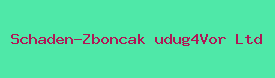 Schaden-Zboncak udug4Vor Ltd