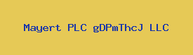 Mayert PLC gDPmThcJ LLC