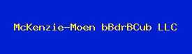 McKenzie-Moen bBdrBCub LLC