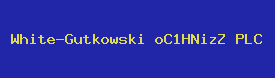 White-Gutkowski oC1HNizZ PLC