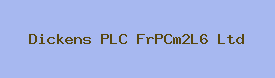 Dickens PLC FrPCm2L6 Ltd