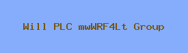 Will PLC mwWRF4Lt Group