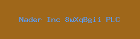 Nader Inc 8wXqBgii PLC
