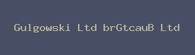 Gulgowski Ltd brGtcauB Ltd