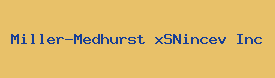 Miller-Medhurst xSNincev Inc