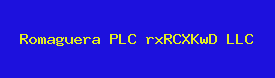 Romaguera PLC rxRCXKwD LLC