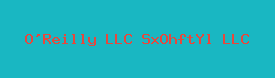 O'Reilly LLC SxOhftYl LLC
